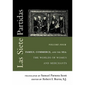 Las Siete Partidas, Volume 4: Family, Commerce, and the Sea: The Worlds of Women and Merchants (Partidas IV and V) - Paperback