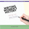 Writing Women's History: Starting with Your Mother - Paperback