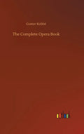The Complete Opera Book - Hardcover