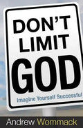 Don't Limit God: Imagine Yourself Successful - Paperback