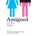 Assigned: Life with Gender - Paperback