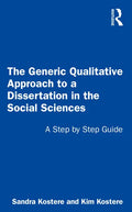 The Generic Qualitative Approach to a Dissertation in the Social Sciences: A Step by Step Guide - Paperback