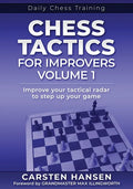 Chess Tactics for Improvers - Volume 1: Improve your tactical radar to step up your game - Paperback
