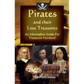 Pirates and their Lost Treasures: An Informative Guide for Treasure Hunters! - Paperback