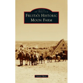 Fruita's Historic Moon Farm - Hardcover