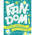 Fandom: Fic Writers, Vidders, Gamers, Artists, and Cosplayers - Library Binding
