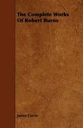 The Complete Works Of Robert Burns - Paperback