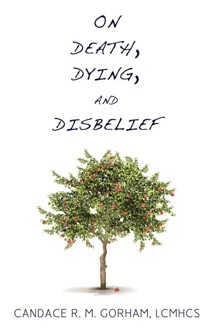 On Death, Dying, and Disbelief - Paperback