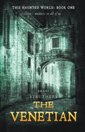This Haunted World Book One: The Venetian - Paperback