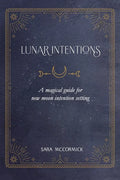 Lunar Intentions: A Magical Guide for New Moon Intention Setting - Paperback