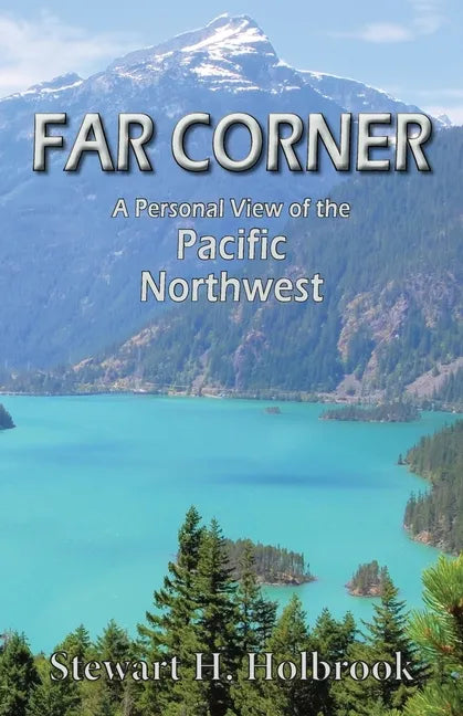 Far Corner: A personal view of the Pacific Northwest - Paperback