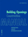 Building Openings Construction Manual: Windows, Vents, Exterior Doors - Paperback