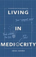 Living in Mediocrity: An Average Book for the Average You - Paperback