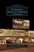 Historic Manzanita Speedway in Phoenix - Hardcover