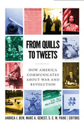 From Quills to Tweets: How America Communicates about War and Revolution - Paperback