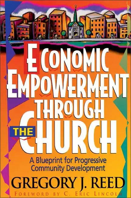 Economic Empowerment Through the Church: A Blueprint for Progressive Community Development - Paperback