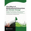 The Effect of Multinational Enterprises on Climate Change: Supply Chain Emissions, Green Technology Transfers, and Corporate Commitments - Paperback