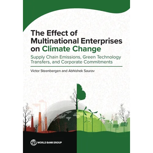 The Effect of Multinational Enterprises on Climate Change: Supply Chain Emissions, Green Technology Transfers, and Corporate Commitments - Paperback