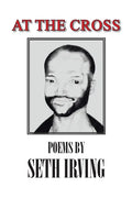 At the Cross: Poems by Seth Irving - Paperback