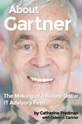 About Gartner: The Making of a Billion-Dollar IT Advisory Firm - Paperback