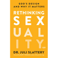 Rethinking Sexuality: God's Design and Why It Matters - Paperback
