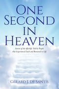 One Second in Heaven: Stories of the afterlife told by people that experienced such and returned to life - Paperback