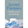 Climb Your Mountain: Everyday Lessons from an Extraordinary Life - Hardcover