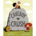 Caveboy Crush: A Picture Book - Hardcover