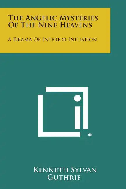 The Angelic Mysteries of the Nine Heavens: A Drama of Interior Initiation - Paperback