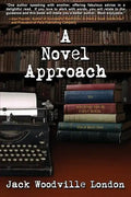 A Novel Approach: To Writing Your First Book (or Your Best One) - Paperback