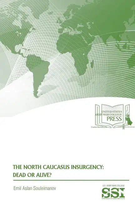 The North Caucasus Insurgency: Dead or Alive? - Paperback