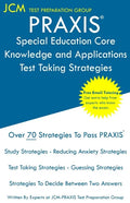 PRAXIS Special Education Core Knowledge and Applications - Test Taking Strategies: PRAXIS 5354 - Free Online Tutoring - New 2020 Edition - The latest - Paperback