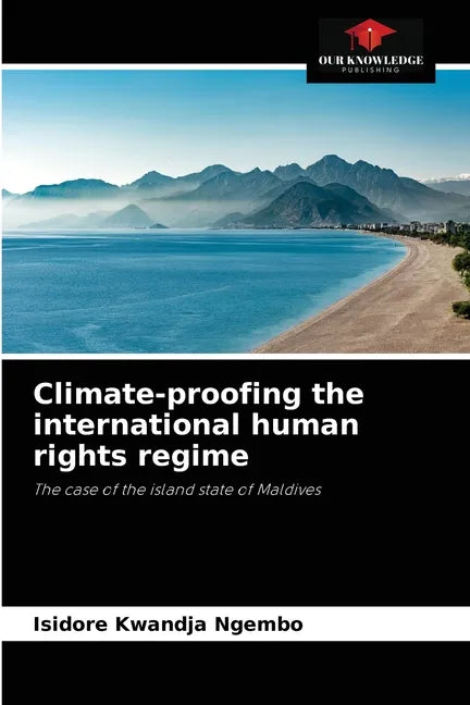 Climate-proofing the international human rights regime - Paperback