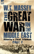 The Great War in the Middle East: Allenby's Final Triumph - Paperback