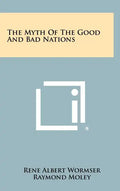 The Myth of the Good and Bad Nations - Hardcover