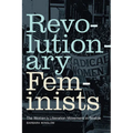 Revolutionary Feminists: The Women's Liberation Movement in Seattle - Paperback