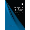 European Security: The Roles of Regional Organisations - Paperback