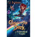 Glow in the Dark: A Streak of Light - Hardcover
