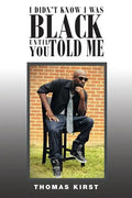 I Didn't Know I Was Black Until You Told Me - Paperback