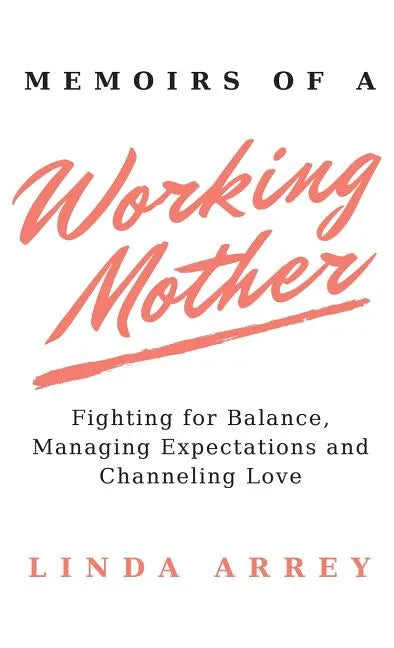 Memoirs of A Working Mother - Hardcover