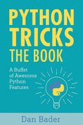 Python Tricks: A Buffet of Awesome Python Features - Paperback