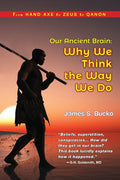 Our Ancient Brain: why we think the way we do - Paperback