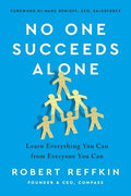 No One Succeeds Alone: Learn Everything You Can from Everyone You Can - Hardcover