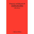 Democracy and Education & Freedom and Culture - Hardcover