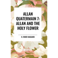 Allan Quatermain #7: Allan and the Holy Flower - Hardcover