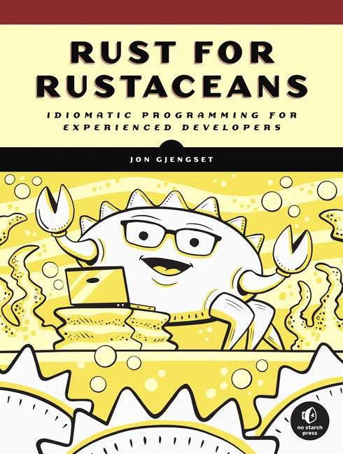 Rust for Rustaceans: Idiomatic Programming for Experienced Developers - Paperback