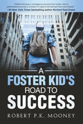 A Foster Kid's Road To Success - Paperback