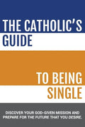 The Catholic's Guide to Being Single - Paperback