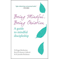 Being Mindful, Being Christian: A Guide to Mindful Discipleship - Paperback