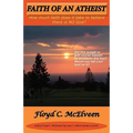Faith of an Atheist: Do You Have Enough Faith to Be an Atheist? - Paperback